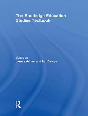 The Routledge Education Studies Textbook de James Arthur