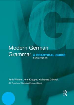 Modern German Grammar: A Practical Guide de Ruth Whittle