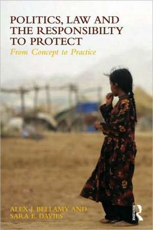 Global Politics and the Responsibility to Protect: From Words to Deeds de Alex J. Bellamy