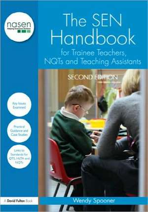 The SEN Handbook for Trainee Teachers, NQTs and Teaching Assistants de Wendy Spooner