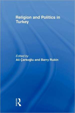 Religion and Politics in Turkey de Barry Rubin