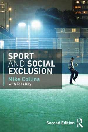 Sport and Social Exclusion: Second edition de Michael Collins