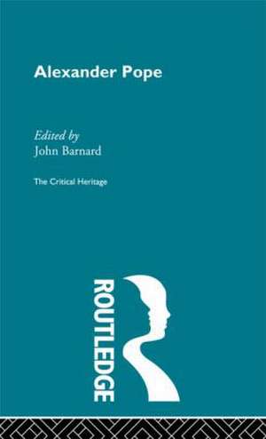 Alexander Pope: The Critical Heritage de John Barnard