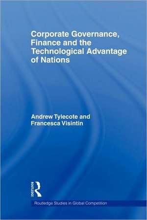 Corporate Governance, Finance and the Technological Advantage of Nations de Andrew Tylecote