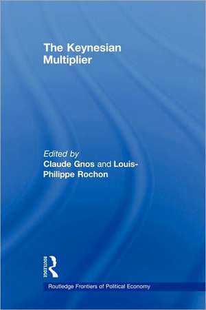 The Keynesian Multiplier de Claude Gnos