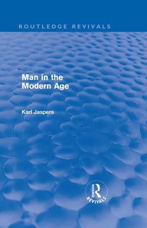 Man in the Modern Age (Routledge Revivals) de Karl Jaspers