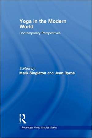 Yoga in the Modern World: Contemporary Perspectives de Mark Singleton