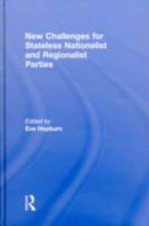 New Challenges for Stateless Nationalist and Regionalist Parties de Eve Hepburn