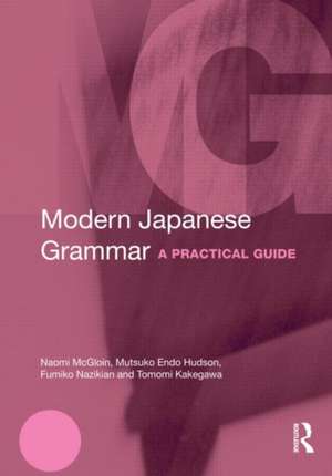 Modern Japanese Grammar: A Practical Guide de Naomi McGloin