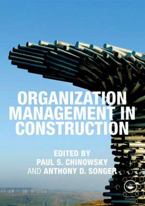 Organization Management in Construction de Paul S. Chinowsky