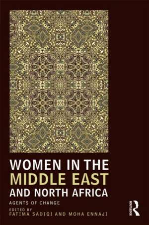 Women in the Middle East and North Africa: Agents of Change de Fatima Sadiqi