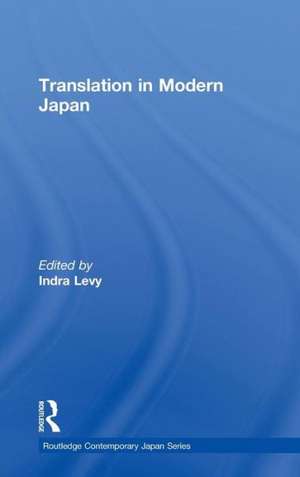 Translation in Modern Japan de Indra Levy