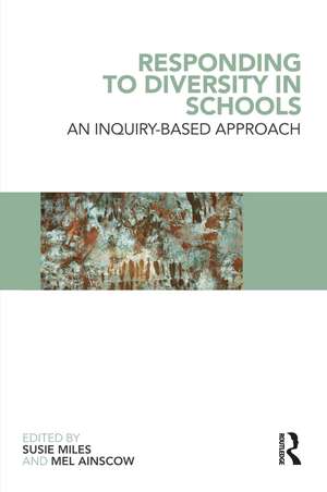 Responding to Diversity in Schools: An Inquiry-Based Approach de Susie Miles