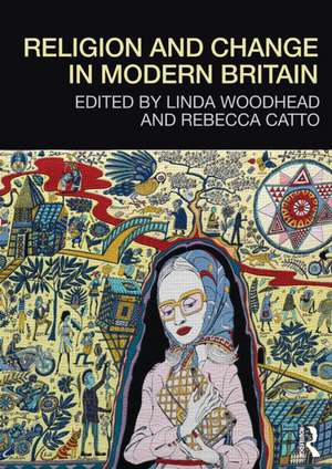 Religion and Change in Modern Britain de Linda Woodhead