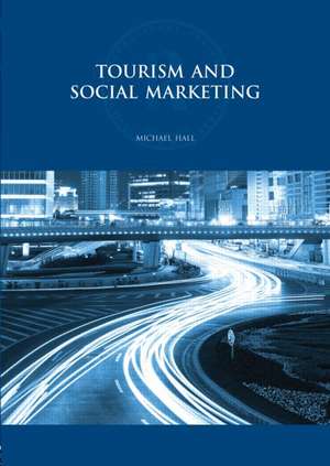 Tourism and Social Marketing de C. Michael Hall