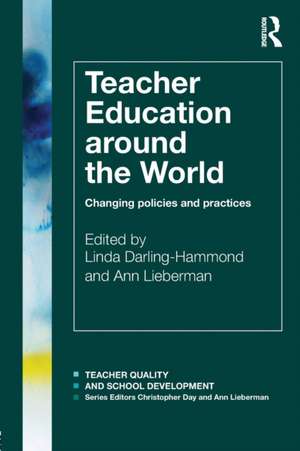 Teacher Education Around the World: Changing Policies and Practices de Linda Darling-Hammond