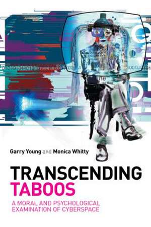 Transcending Taboos: A Moral and Psychological Examination of Cyberspace de Garry Young