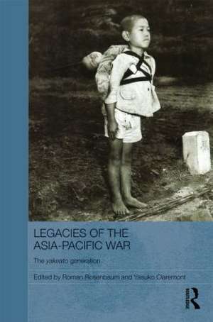 Legacies of the Asia-Pacific War: The Yakeato Generation de Roman Rosenbaum