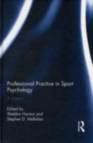 Professional Practice in Sport Psychology: A review de Sheldon Hanton