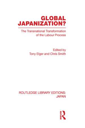 Global Japanization?: The Transnational Transformation of the Labour Process de Tony Elger