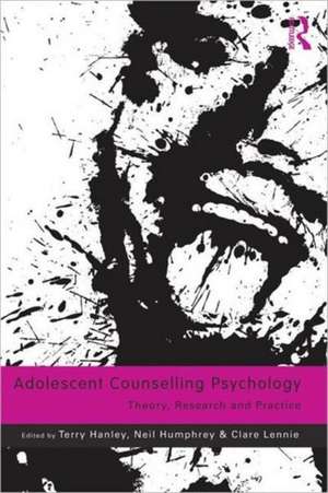 Adolescent Counselling Psychology: Theory, Research and Practice de Terry Hanley