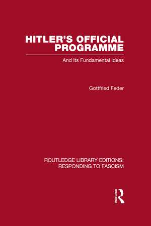 Hitler's Official Programme RLE Responding to Fascism de Gottfried Feder