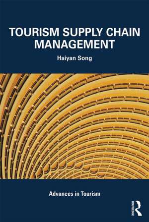 Tourism Supply Chain Management de Haiyan Song