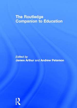 The Routledge Companion to Education de James Arthur