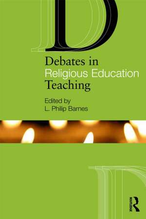 Debates in Religious Education de L. Philip Barnes