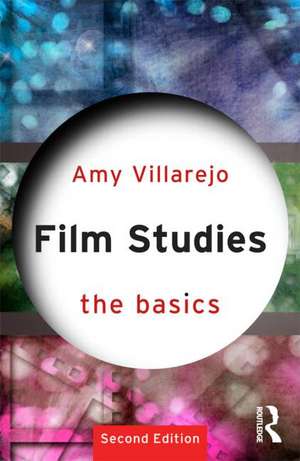 Film Studies: The Basics de Amy Villarejo