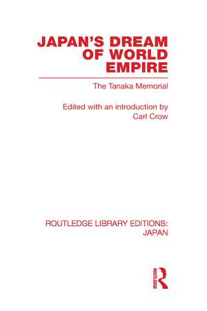 Japan's Dream of World Empire: The Tanaka Memorial de Carl Crow