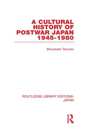 A Cultural History of Postwar Japan: 1945-1980 de Shunsuke Tsurumi