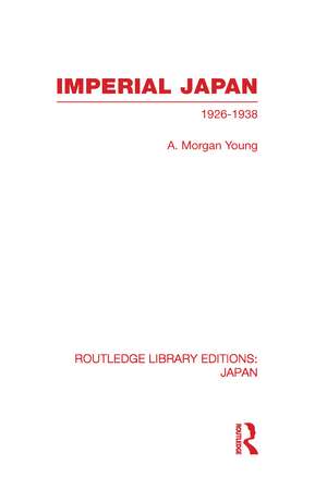 Imperial Japan: 1926-1938 de A Young