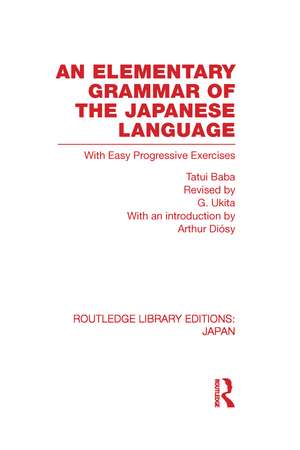 An Elementary Grammar of the Japanese Language: With Easy Progressive Exercises de Tatui Baba