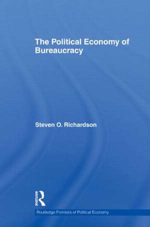 The Political Economy of Bureaucracy de Steven Richardson