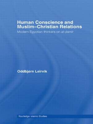 Human Conscience and Muslim-Christian Relations: Modern Egyptian Thinkers on al-damir de Oddbjørn Leirvik