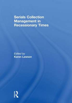 Serials Collection Management in Recessionary Times de Karen Lawson