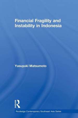 Financial Fragility and Instability in Indonesia de Yasuyuki Matsumoto