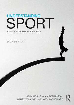 Understanding Sport: A socio-cultural analysis de John Horne