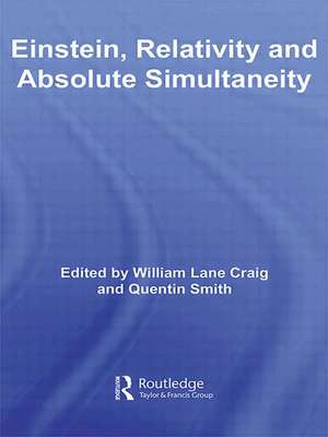 Einstein, Relativity and Absolute Simultaneity de William Lane Craig