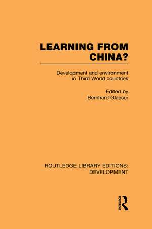 Learning From China?: Development and Environment in Third World Countries de Bernhard Glaeser