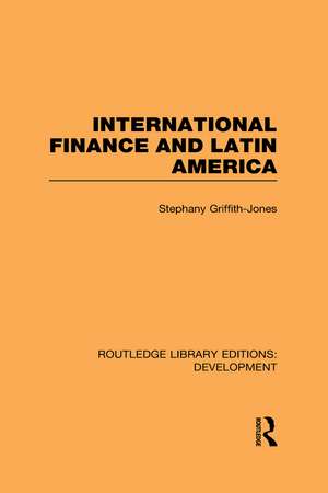 International Finance and Latin America de Stephany Griffith-Jones