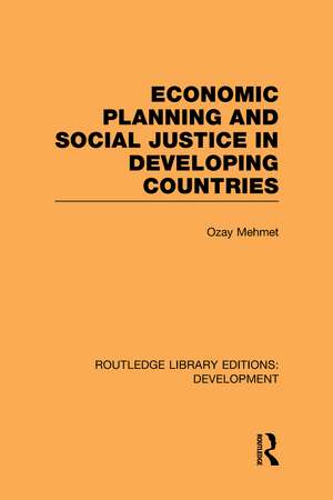 Economic Planning and Social Justice in Developing Countries de Ozay Mehmet