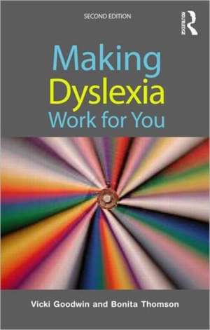 Making Dyslexia Work for You de Vicki Goodwin