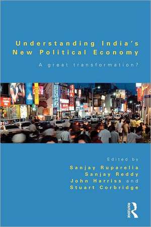 Understanding India's New Political Economy: A Great Transformation? de Sanjay Ruparelia