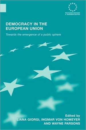 Democracy in the European Union: Towards the Emergence of a Public Sphere de Liana Giorgi