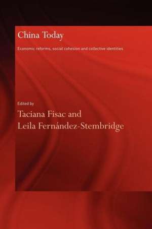 China Today: Economic Reforms, Social Cohesion and Collective Identities de Leila Fernández-Stembridge