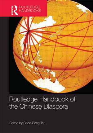 Routledge Handbook of the Chinese Diaspora de Chee-Beng Tan