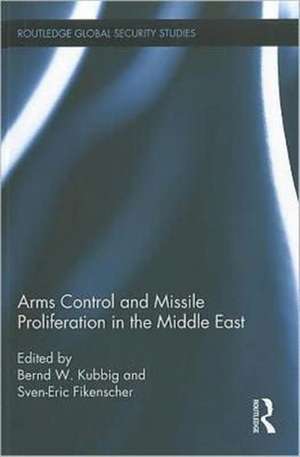 Arms Control and Missile Proliferation in the Middle East de Bernd Kubbig