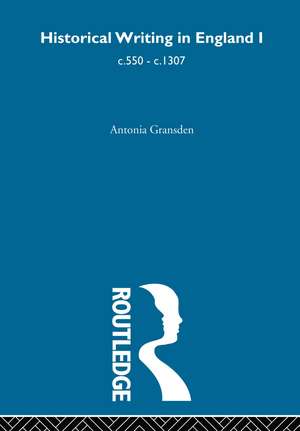 History Writing In England: C.550-C.1307 de Antonia Gransden